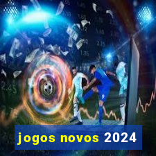 jogos novos 2024